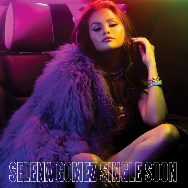 دانلود آهنگ Single Soon از Selena Gomez
