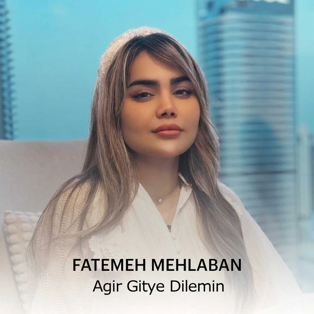 دانلود آهنگ Agir Gitye Dilemin از فاطمعه مهلبان