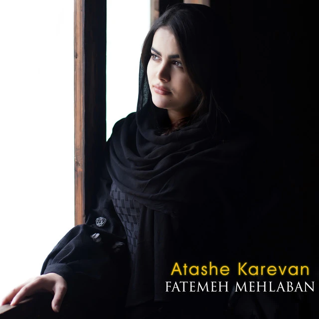 دانلود آهنگ Atashe Karevan از فاطمعه مهلبان