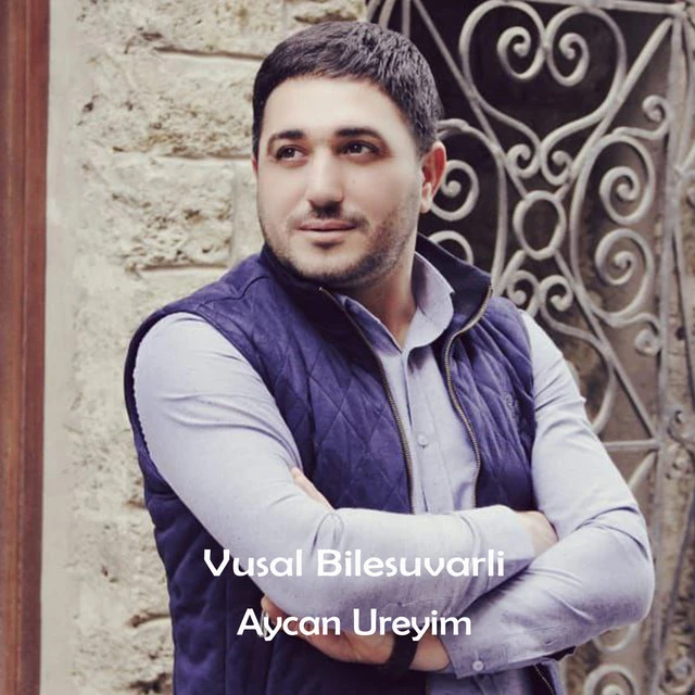 دانلود آهنگ Aycan Ureyim از Vusal Bilesuvarli
