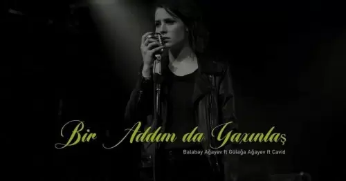دانلود آهنگ جدید Bir Addim da Yaxinlas از Balabay Agayev