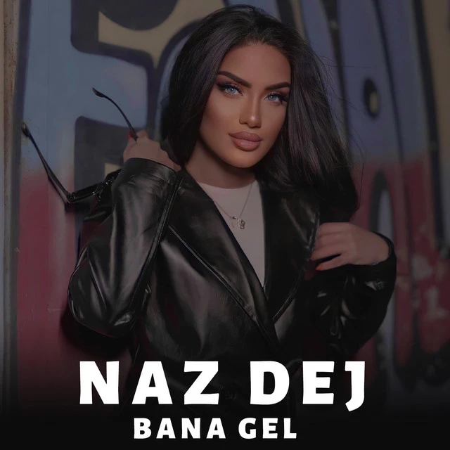 دانلود آهنگ Bana Gel از Naz Dej