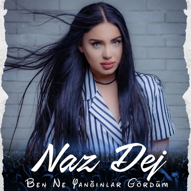 دانلود آهنگ Ben Ne Yanğınlar Gördüm از Naz Dej