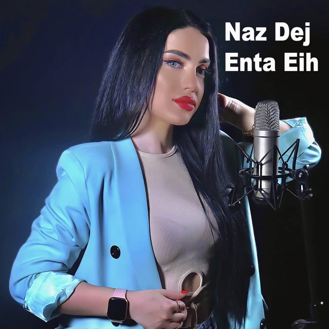 دانلود آهنگ Enta Eih از Naz Dej