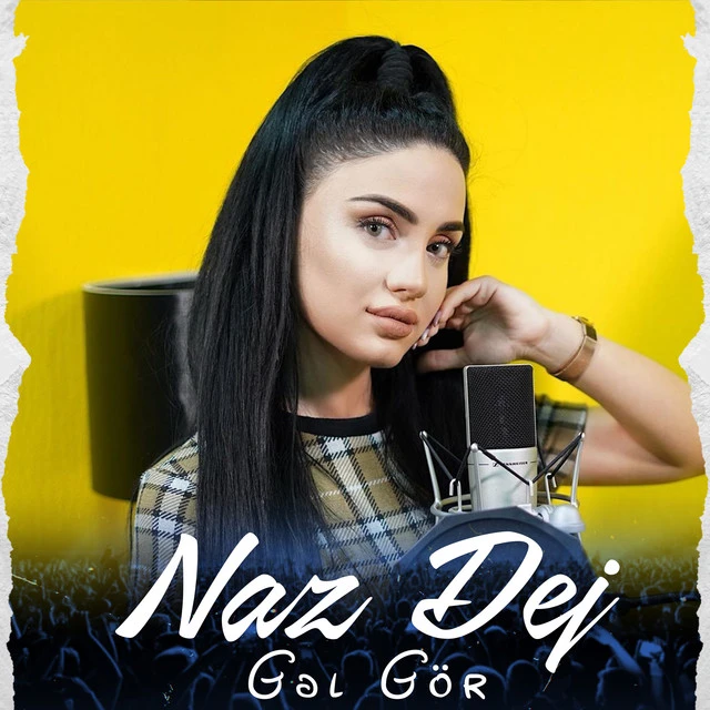دانلود آهنگ Gəl Gör از Naz Dej