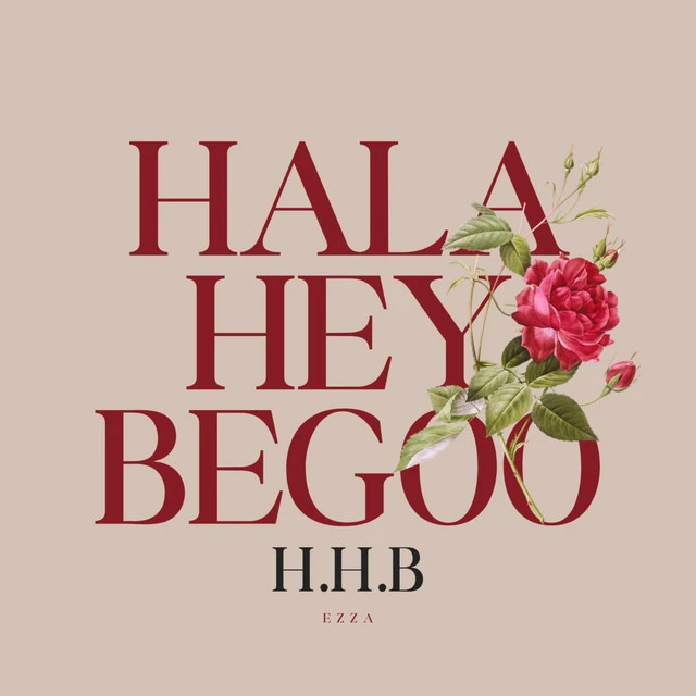 دانلود آهنگ H.H.B (Hala Hey Begoo) از Ezza