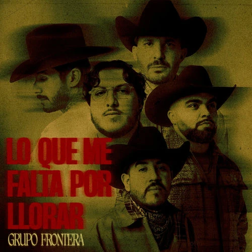 دانلود آلبوم LO QUE ME FALTA POR LLORAR از Grupo Frontera