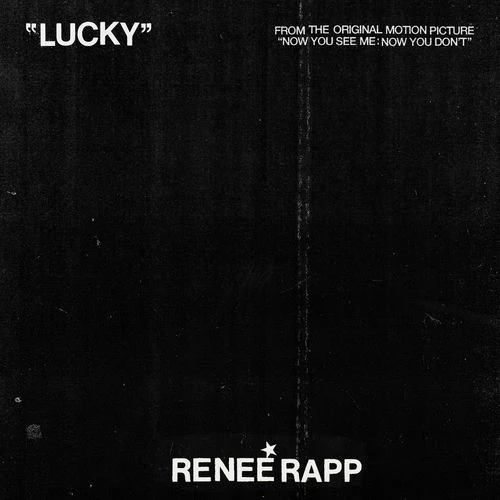 دانلود آهنگ Lucky (from Now You See Me: Now You Don’t) از Reneé Rapp