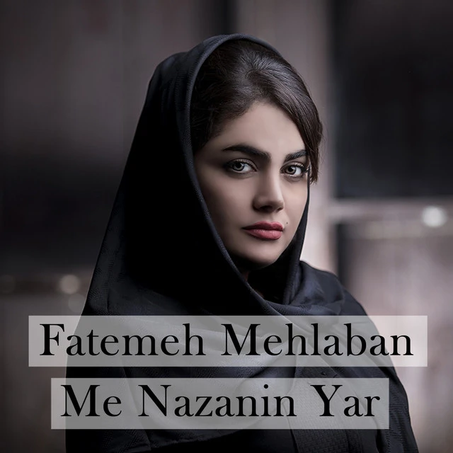 دانلود آهنگ Me Nazanin Yar از فاطمعه مهلبان