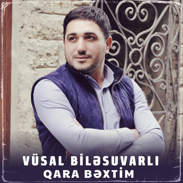 دانلود آهنگ Qara Bəxtim از Vusal Bilesuvarli