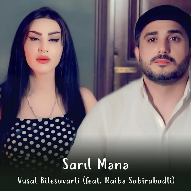 دانلود آهنگ Sarıl Mənə از Vusal Bilesuvarli