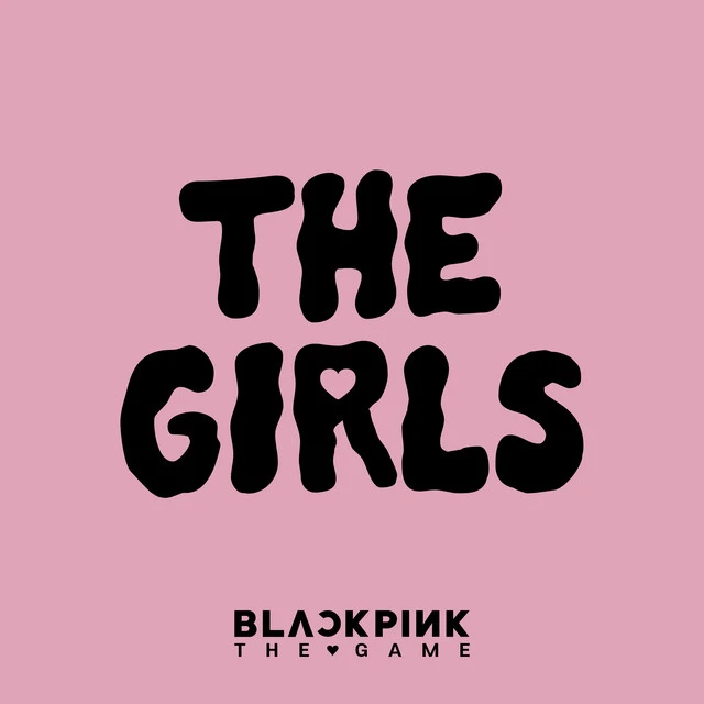 دانلود آهنگ THE GIRLS (BLACKPINK THE GAME OST) از BLACKPINK