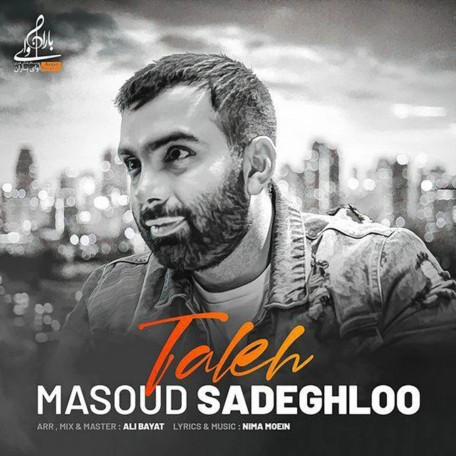 دانلود آهنگ Taleh از مسعود صادقلو