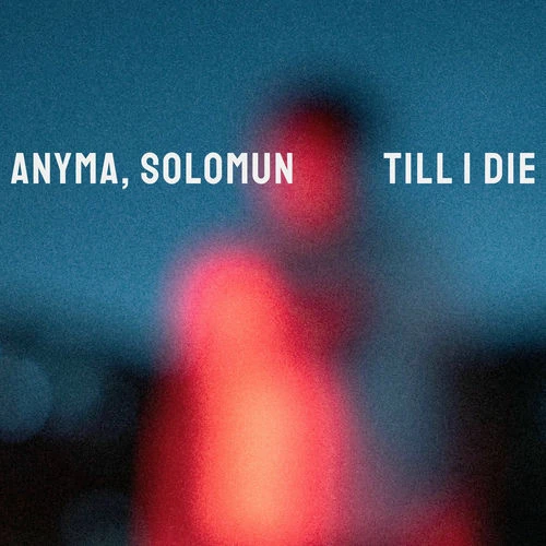 دانلود آهنگ Till I Die از Anyma