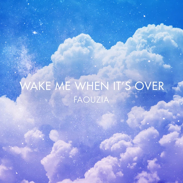 دانلود آهنگ Wake Me When It's Over از Faouzia