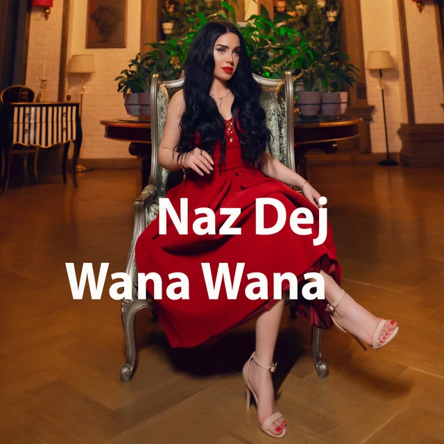 دانلود آهنگ Wana Wana از Naz Dej