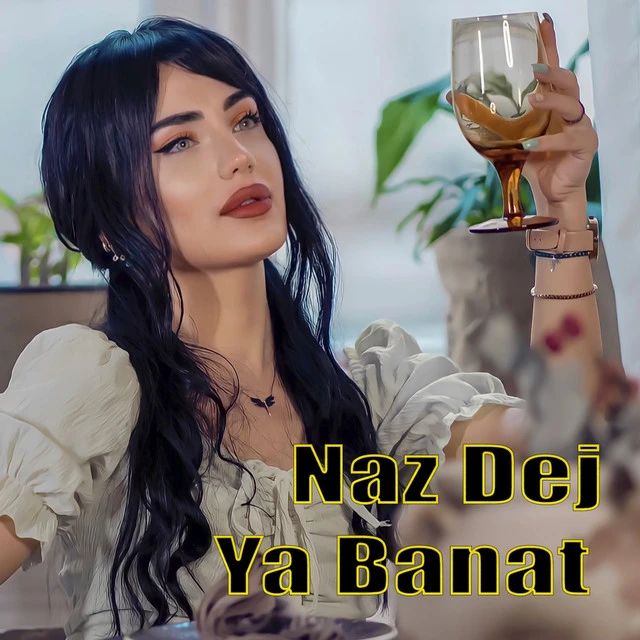 دانلود آهنگ Ya Banat از Naz Dej