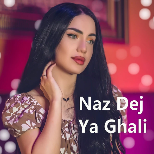 دانلود آهنگ Ya Ghali از Naz Dej