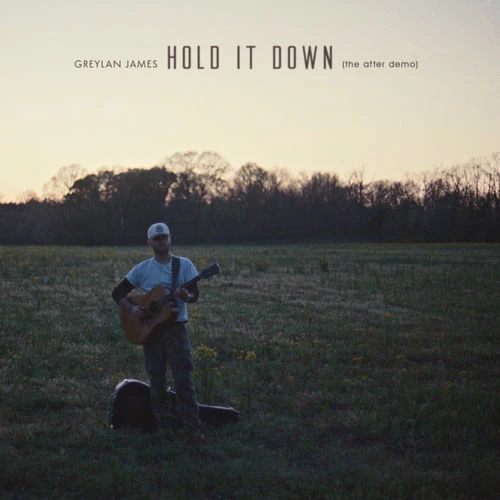 دانلود آهنگ Hold It Down (the after demo) از Greylan James