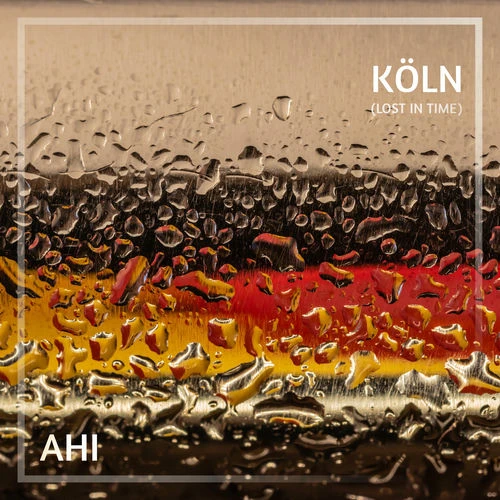 دانلود آهنگ Köln (Lost in Time) از AHI