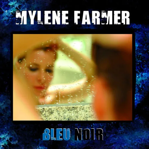 دانلود آهنگ Bleu Noir از Mylene Farmer