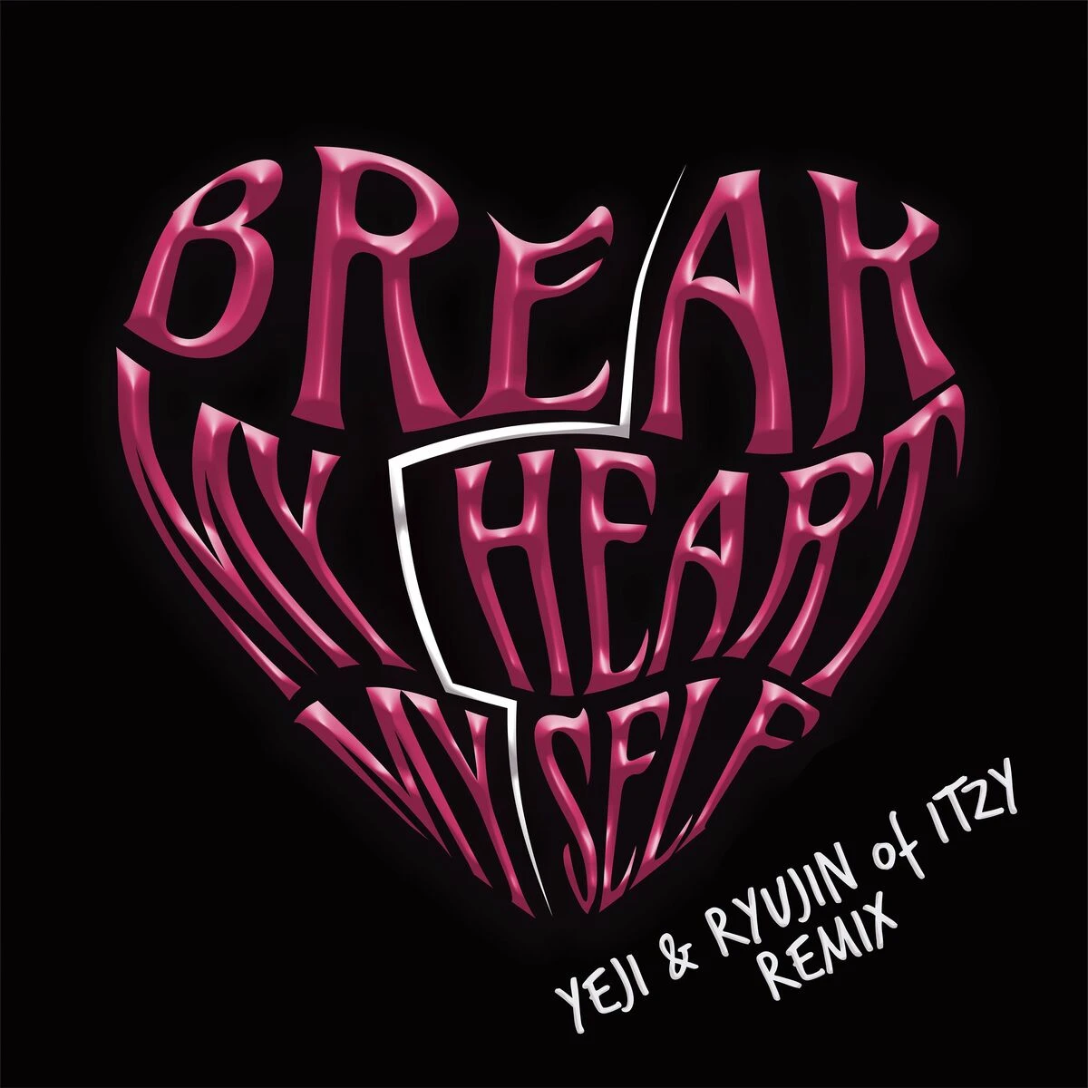 دانلود آهنگ Break My Heart Myself (feat. YEJI & RYUJIN of ITZY) از ITZY