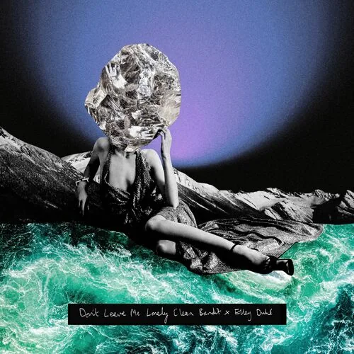 دانلود آهنگ Don't Leave Me Lonely از Clean Bandit