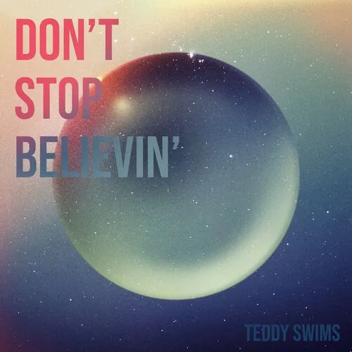 دانلود آهنگ Don't Stop Believin' از Teddy Swims