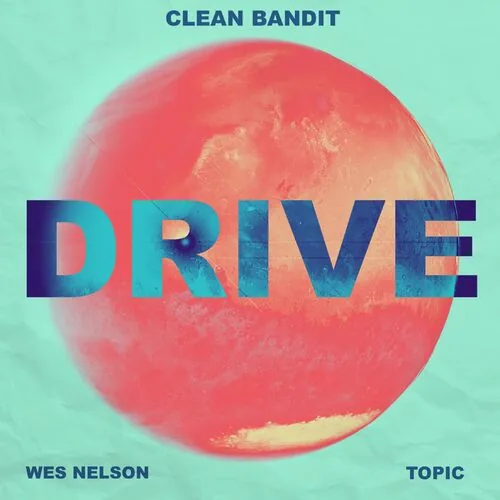 دانلود آهنگ Drive (feat. Wes Nelson) از Clean Bandit