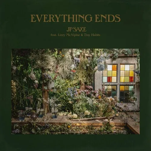 دانلود آهنگ Everything Ends (feat. Tiny Habits) از Jp Saxe