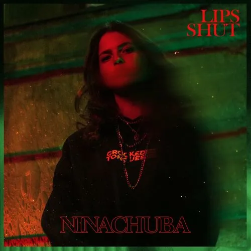 دانلود آهنگ Lips Shut از Nina Chuba