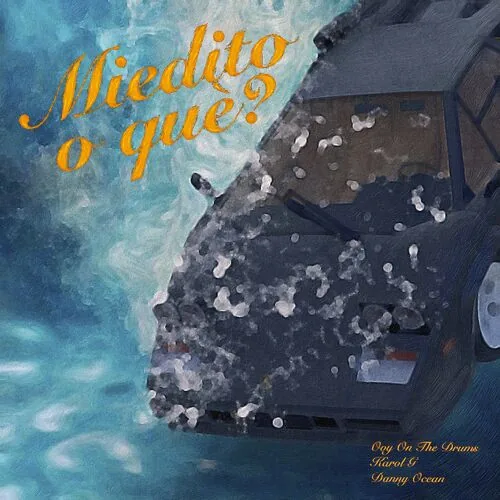دانلود آهنگ Miedito o Qué? (feat. KAROL G) از Danny Ocean