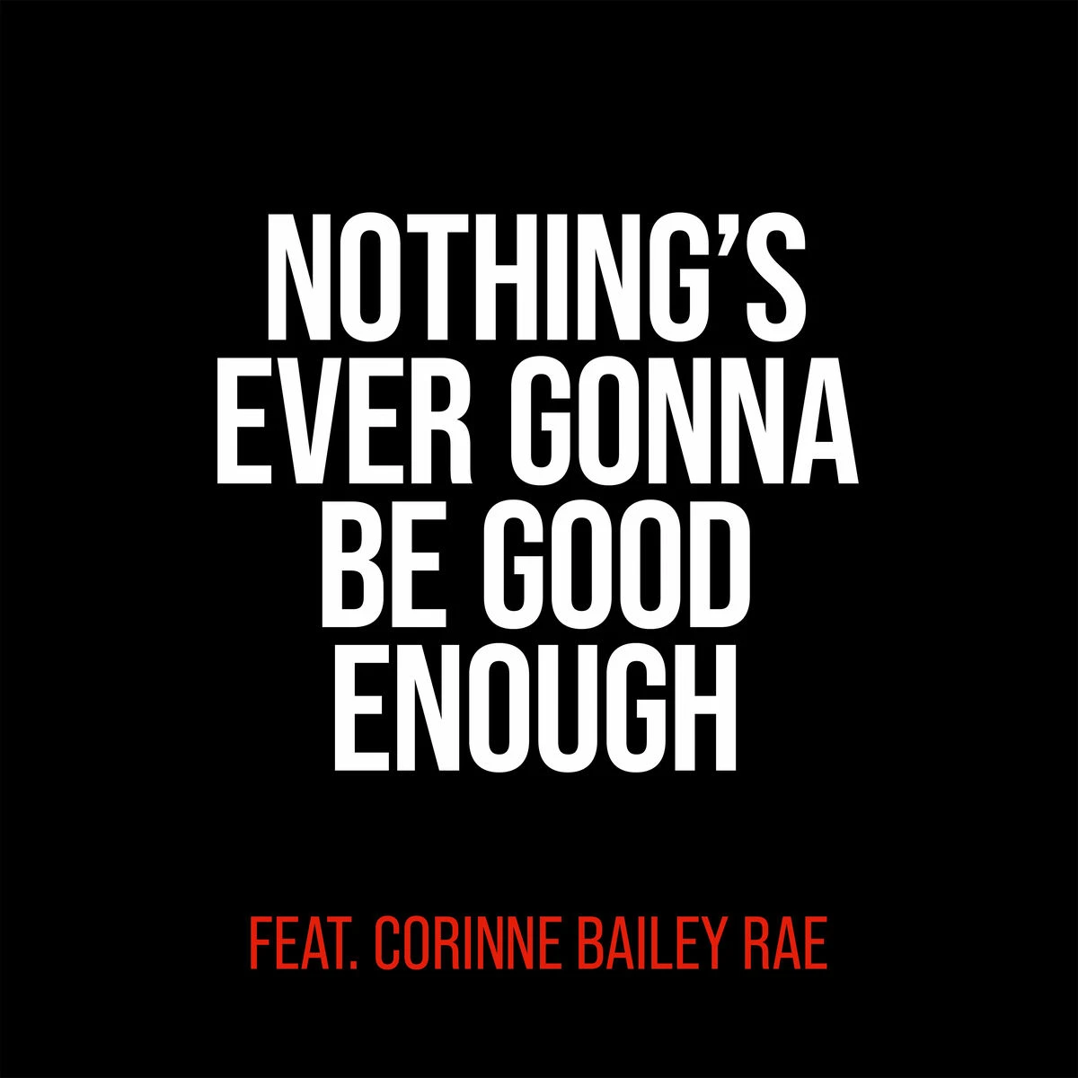 دانلود آهنگ Nothing's Ever Gonna Be Good Enough (feat. Corinne Bailey Rae) از Corinne Bailey Rae