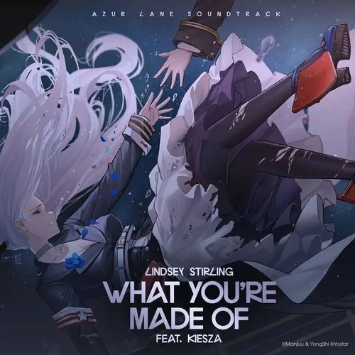 دانلود آهنگ What You're Made Of (feat. Kiesza) (From "Azur Lane" Original Video Game Soundtrack) از Lindsey Stirling