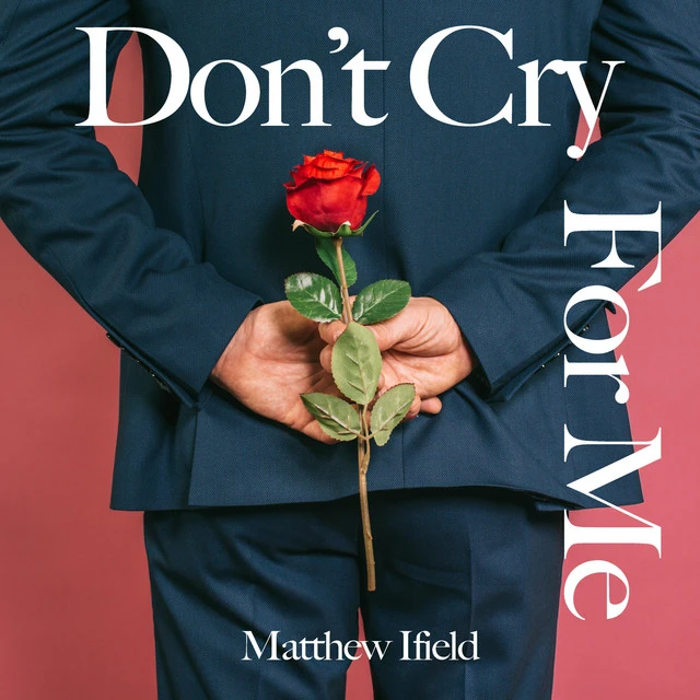 دانلود آهنگ Don't Cry For Me از Matthew Ifield
