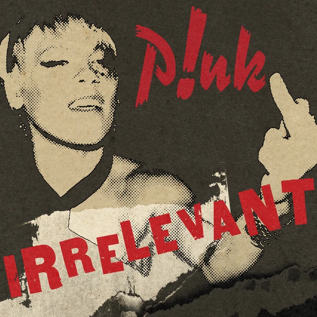 دانلود آهنگ Irrelevant از P!nk