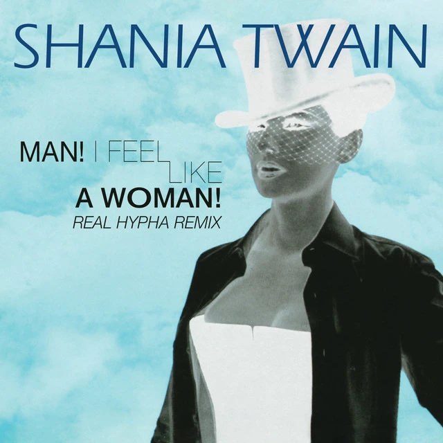 دانلود آهنگ Man! I Feel Like A Woman! - Real Hypha Remix از Shania Twain