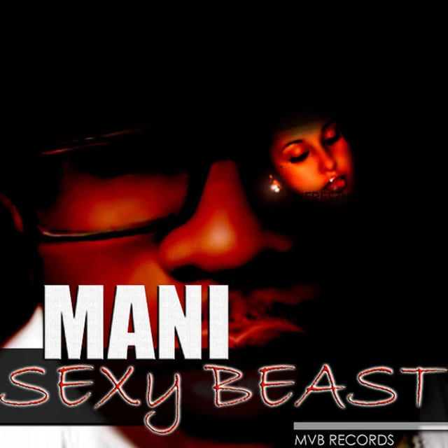دانلود آهنگ Sexy Beast از Mani