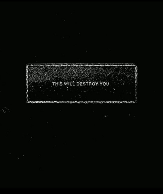 This Will Destroy You