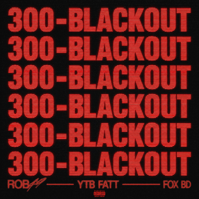 دانلود آهنگ 300 Blackout از Rob49