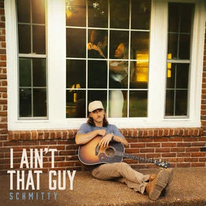 دانلود آهنگ I Ain't That Guy از Schmitty