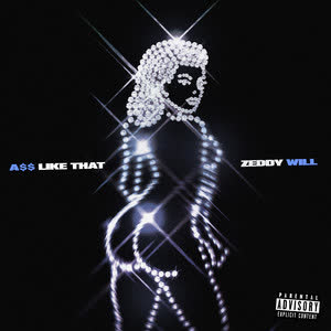 دانلود آهنگ A$$ Like That از ZEDDY WILL