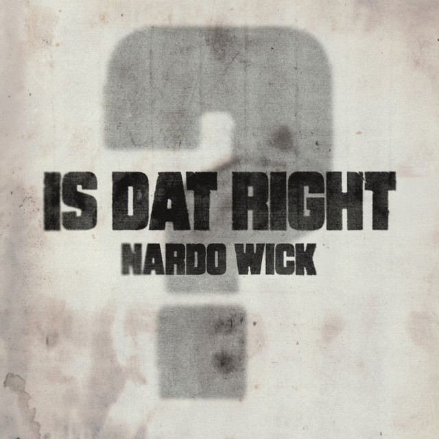 دانلود آهنگ Is Dat Right? از Nardo Wick