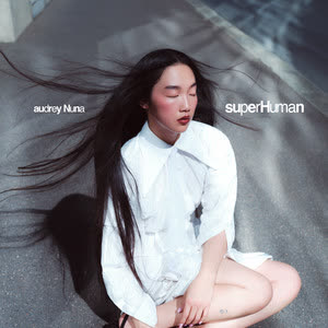 دانلود آهنگ superHuman از AUDREY NUNA