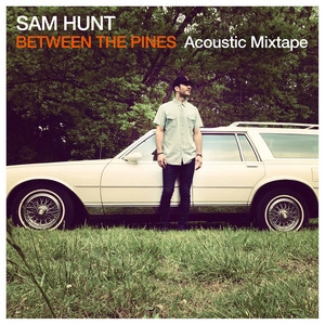 دانلود آلبوم Between The Pines (Acoustic Mixtape) از Sam Hunt