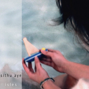 دانلود آلبوم Isles از Sithu Aye