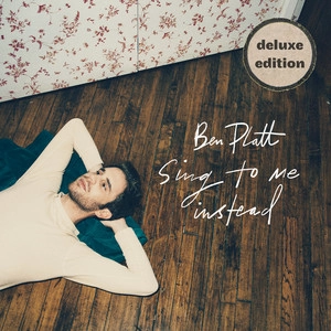 دانلود آلبوم Sing To Me Instead (Deluxe) از Ben Platt