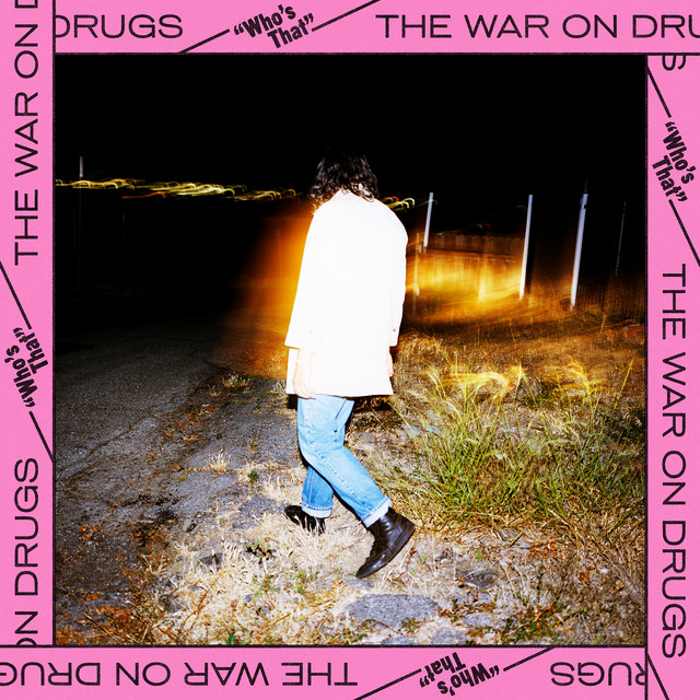 دانلود آهنگ Who's That از The War On Drugs