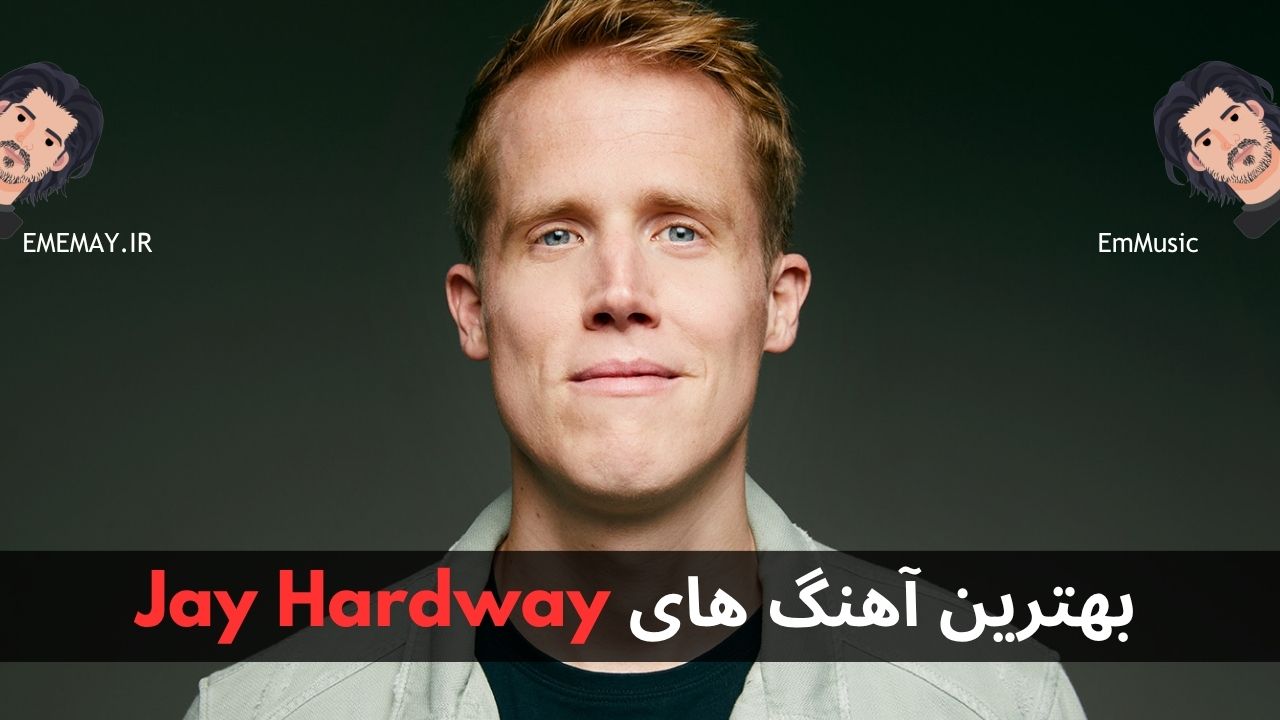 بهترین آهنگ های Jay Hardway