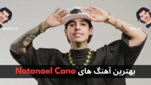 بهترین آهنگ های Natanael Cano